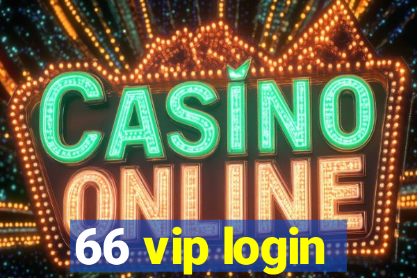 66 vip login